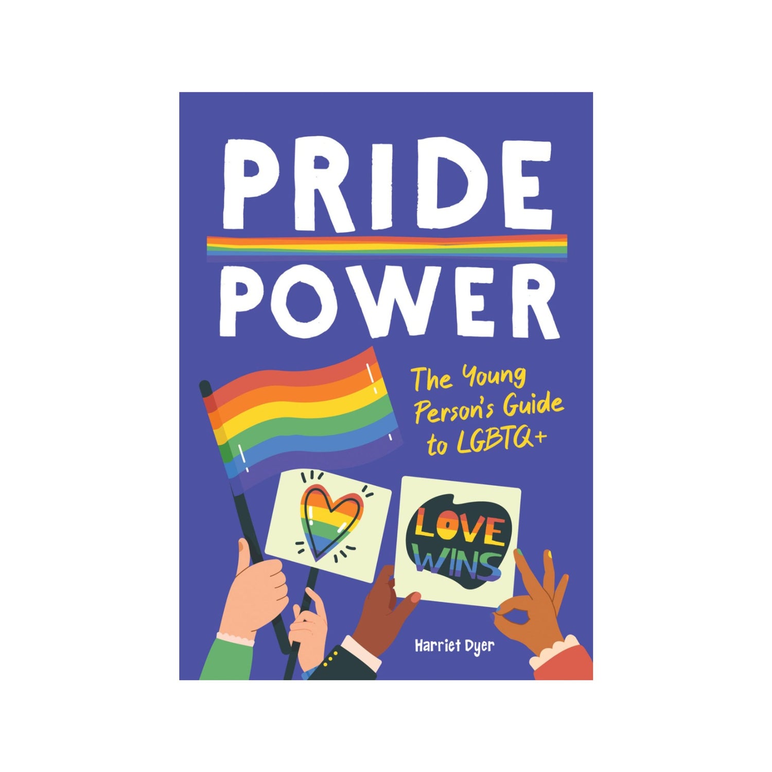 Pride Power: The Young Person's Guide to LGBTQIA+