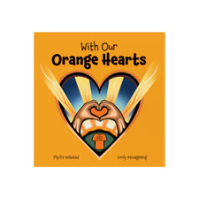 With Our Orange Hearts | Paperback (Indigenous Author and Illustrator)