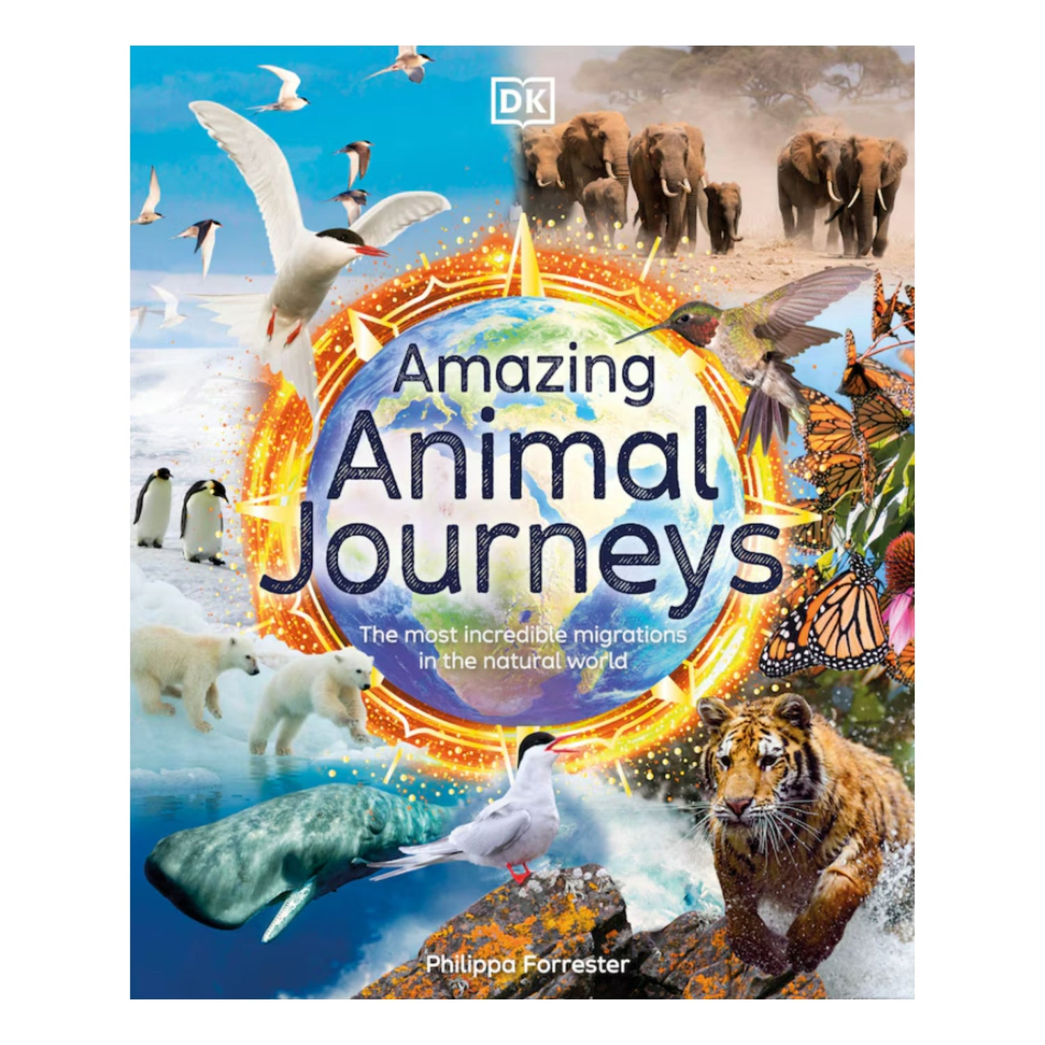 Amazing Animal Journeys: The Most Incredible Migrations In The Natural World | Hardcover